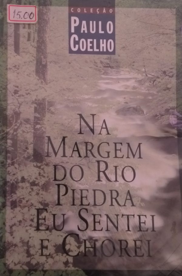 Na Margem Do Rio Piedra Eu Sentei E Chorei - Coleção Paulo Coelho