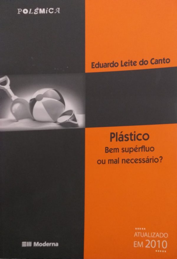 Plástico: Bem Supérfluo Ou Mal Necessário?