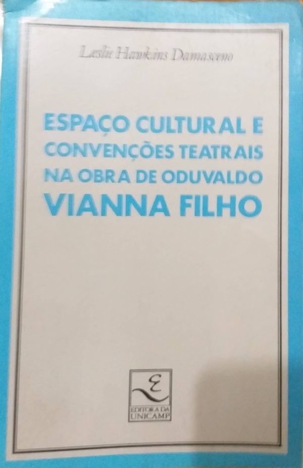 Espaço Cultural E Convenções Teatrais Na Obra De Oduvaldo Vianna Filho