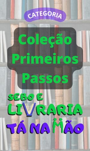 Coleção Primeiros Passos