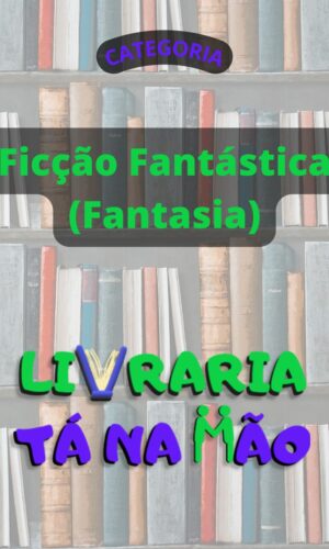 Ficção Fantástica (fantasia)