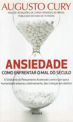 Ansiedade - Como Enfrentar o Mal do Século