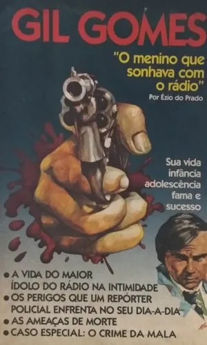 Gil Gomes: O Menino Que Sonhava Com O Rádio