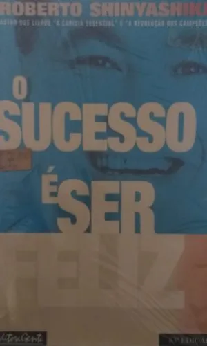 O Sucesso É Ser Feliz