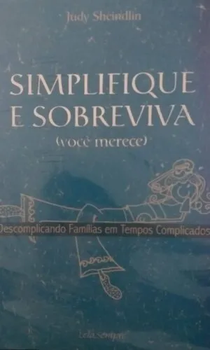 Simplifique E Sobreviva (Você Merece)