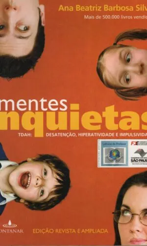 Mentes Inquietas - TDAH: Desatenção, Hiperatividade e Impulsividade