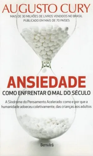 Ansiedade - Como Enfrentar o Mal do Século